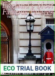 England|s Most Famous Palaces: The History of Buckingham Palace and Kensington Palace