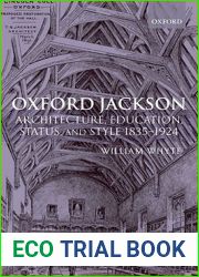 Oxford Jackson: Architecture, Education, Status, and Style 1835-1924 (Oxford Historical Monographs)