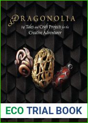 Dragonolia: 14 Tales and Craft Projects for the Creative Adventurer (Barons| Mythologica and Dragonry)