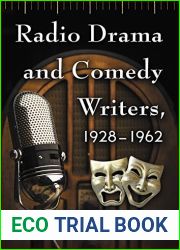 Radio Drama and Comedy Writers, 1928-1962