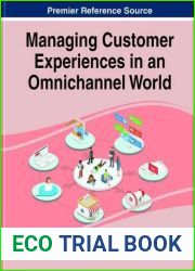 Managing Customer Experiences in an Omnichannel World (Advances in Marketing, Customer Relationship Management, and E-services)