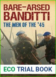 Bare-Arsed Banditti: The Men of the |45
