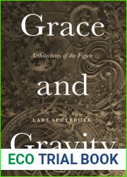 Grace and Gravity: Architectures of the Figure