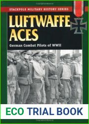Luftwaffe Aces: German Combat Pilots of WWII (Stackpole Military History Series)