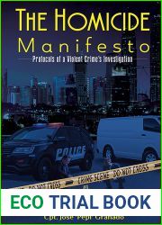 The Homicide Manifesto: Protocols of a Violent Crime|s Investigation