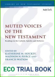 Muted Voices of the New Testament: Readings in the Catholic Epistles and Hebrews (The Library of New Testament Studies)