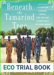 Beneath the Tamarind Tree: A Story of Courage, Family, and the Lost Schoolgirls of Boko Haram