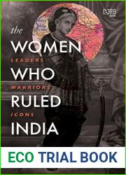 The Women Who Ruled India: Leaders. Warriors. Icons.
