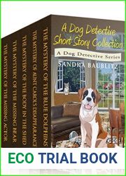 A Dog Detective Short Story Collection: A Dog Detective Series (A Dog Detective Series Novel)