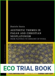 Aesthetic Themes in Pagan and Christian Neoplatonism: From Plotinus to Gregory of Nyssa