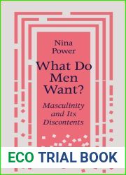 What Do Men Want? Masculinity and Its Discontents