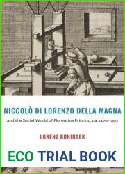 Niccolo di Lorenzo della Magna and the Social World of Florentine Printing, ca. 1470-1493