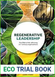 Regenerative Leadership: The DNA of life-affirming 21st century organizations