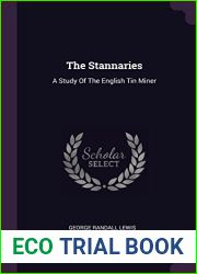 The Stannaries: A Study Of The English Tin Miner