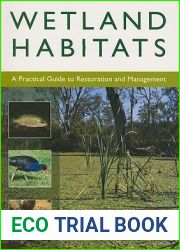 Wetland Habitats [OP]: A Practical Guide to Restoration and Management (Plant Science Horticulture)