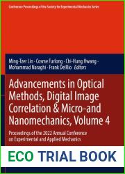 Advancements in Optical Methods, Digital Image Correlation and Micro-and Nanomechanics, Volume 4: Proceedings of the 2022 Annual Conference on … Society for Experimental Mechanics Series)