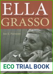 Ella Grasso: Connecticut|s Pioneering Governor (The Driftless Connecticut Series and Garnet Books)