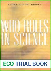 Who Rules in Science?: An Opinionated Guide to the Wars