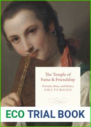 The Temple of Fame and Friendship: Portraits, Music, and History in the C. P. E. Bach Circle