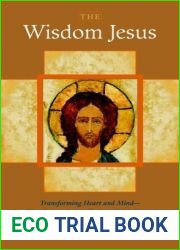 The Wisdom Jesus: Transforming Heart and Mind
