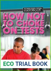 How Not to Choke on Tests: Achieving Academic and Testing Success (Middle School Survival Handbook)