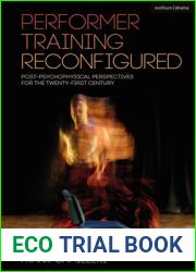 Performer Training Reconfigured: Post-psychophysical Perspectives for the Twenty-first Century