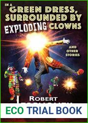 In A Green Dress, Surrounded by Exploding Clowns and Other Stories (Blastoff Stories)