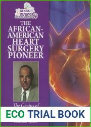 The African-American Heart Surgery Pioneer: The Genius of Vivien Thomas (Genius Inventors and Their Great Ideas)