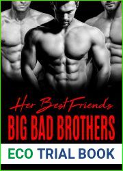 Her Best Friend|s Big Bad Brothers (Big Bad Brothers #1)