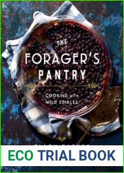 The Forager|s Pantry: Cooking with Wild Edibles