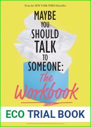Maybe You Should Talk to Someone: The Workbook: A Toolkit for Editing Your Story and Changing Your Life