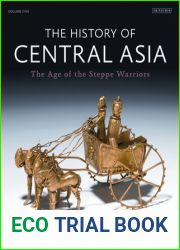 The History of Central Asia: The Age of the Steppe Warriors (Volume 1)