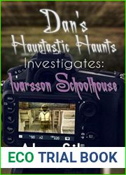 Dan|s Hauntastic Haunts Investigates: Ivarsson Schoolhouse