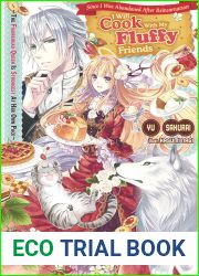 Since I Was Abandoned After Reincarnating, I Will Cook With My Fluffy Friends Volume 1