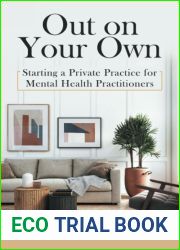 Out on Your Own: Starting a Private Practice for Mental Health Practitioners