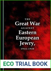 The Great War against Eastern European Jewry, 1914-1920