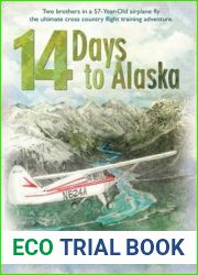 14 Days to Alaska: Two Brothers in a 57-Year-Old Airplane Fly the Ultimate Cross Country Flight Training Adventure
