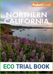 Fodor|s Northern California: With Napa and Sonoma, Yosemite, San Francisco, Lake Tahoe and The Best Road Trips (Full-color Travel Guide)