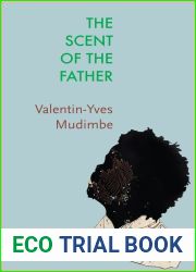 The Scent of the Father: Essay on the Limits of Life and Science in Sub-Saharan Africa (Critical South)