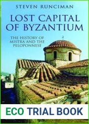 Lost Capital of Byzantium. Tauris Parke Paperbacks. 2010.