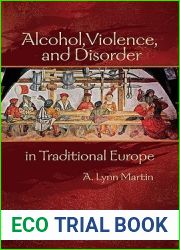 Alcohol, Violence, and Disorder in Traditional Europe