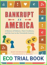 Bankrupt in America: A History of Debtors, Their Creditors, and the Law in the Twentieth Century