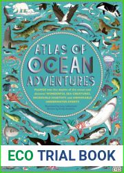 Atlas of Ocean Adventures: Plunge into the Depths of the Ocean and Discover Wonderful Sea Creatures, Incredible Habitats, and Unmissable Underwater Events