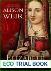 Elizabeth of York: A Tudor Queen and Her World