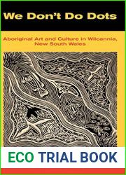 We Don|t Do Dots: Aboriginal Art and Culture in Wilcannia, New South Wales
