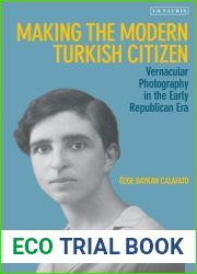 Making the Modern Turkish Citizen: Vernacular Photography in the Early Republican Era