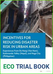 Incentives for Reducing Disaster Risk in Urban Areas: Experiences from Da Nang (Viet Nam), Kathmandu Valley (Nepal), and Naga City (Philippines)