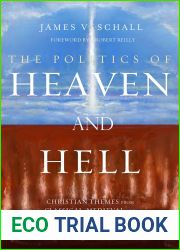 The Politics of Heaven and Hell: Christian Themes from Classical, Medieval, and Modern Political Philosophy