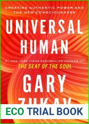 Universal Human: Creating Authentic Power and the New Consciousness