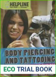 Body Piercing and Tattooing: Making Smart Choices (Helpline: Teen Issues and Answers)